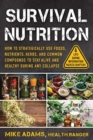 Image for Survival nutrition  : how to strategically use foods, nutrients, herbs, and common compounds to stay alive and healthy during any collapse