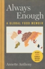 Image for Always Enough: A Global Food Memoir