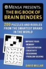 Image for Mensa(r) Presents: The Big Book of Brain Benders : 200 Puzzles and Riddles from the Smartest Brand in the World (Improve Your Memory, Concentration, Creativity, Reasoning, Problem-Solving)