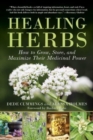 Image for Healing herbs  : how to grow, store, and maximize their medicinal power
