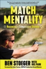 Image for Match Mentality : Becoming a Competitive Shooter