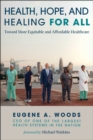 Image for Health, Hope, and Healing for All: Toward More Equitable and Affordable Healthcare