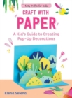 Image for Craft with Paper : A Kid&#39;s Guide to Creating Pop-Up Decorations