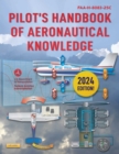 Image for Pilot&#39;&#39;s Handbook of Aeronautical Knowledge (2023): FAA-H-8083-25C