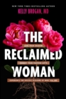 Image for The Reclaimed Woman : Love Your Shadow, Embody Your Feminine Gifts, Experience the Specific Pleasures of Who You Are