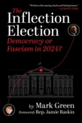 Image for The Inflection Election : Democracy or Fascism in 2024?