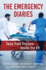 Image for The emergency diaries: tales from doctors inside the ER