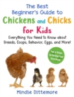 Image for The Best Beginner&#39;s Guide to Chickens and Chicks for Kids