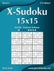 Image for X-Sudoku 15x15 - Leicht bis Extrem Schwer - Band 4 - 276 Ratsel