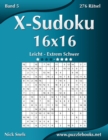 Image for X-Sudoku 16x16 - Leicht bis Extrem Schwer - Band 5 - 276 Ratsel