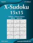 Image for X-Sudoku 15x15 - Schwer bis Extrem Schwer - Band 9 - 276 Ratsel