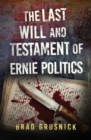 Image for The Last Will and Testament of Ernie Politics : A Vagrant Mystery