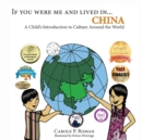 Image for If You Were Me and Lived in...China : A Child&#39;s Introduction to Cultures Around the World