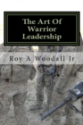 Image for The Art Of Warrior Leadership