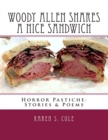 Image for Woody Allen Shares a Nice Sandwich : Horror Pastiche - Stories &amp; Poems