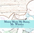 Image for Mimsy Meets My Bunny, Mr. Whittle