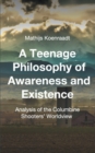 Image for A Teenage Philosophy of Awareness and Existence
