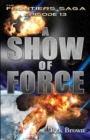 Image for Ep.#13 - A Show of Force