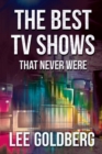 Image for The Best TV Shows That Never Were