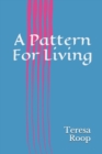 Image for A Pattern For Living