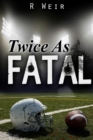 Image for Twice As Fatal