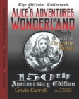 Image for Alice&#39;s Adventures in Wonderland : Official 150th Anniversary Edition Unabridged Graphic Novel