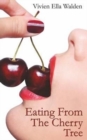 Image for Eating from the cherry tree  : a memoir of sexual epiphany