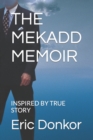 Image for The Mekadd Memoir : Inspired by True Story