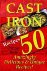 Image for Cast Iron Recipes - 50 Amazingly Delicious &amp; Unique Recipes