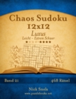 Image for Chaos Sudoku 12x12 Luxus - Leicht bis Extrem Schwer - Band 21 - 468 Ratsel