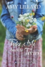 Image for Take Me Back To Texas : a small town, contemporary romance