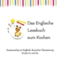 Image for Das Englische Lesebuch zum Kochen : zweisprachig mit englisch-deutscher ?bersetzung