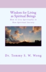 Image for Wisdom for Living as Spiritual Beings