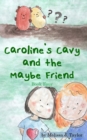 Image for Caroline&#39;s Cavy and the Maybe Friend