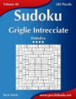 Image for Sudoku Griglie Intrecciate - Diabolico - Volume 40 - 282 Puzzle