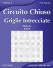 Image for Circuito Chiuso Griglie Intrecciate - Difficile - Volume 4 - 276 Puzzle