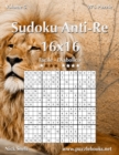 Image for Sudoku Anti-Re 16x16 - Da Facile a Diabolico - Volume 5 - 276 Puzzle