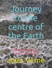 Image for Journey to the centre of the Earth : New translation by Laurent Paul Sueur