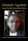 Image for Creating The New Internet Super Highway : Taking The Web To Another Dimension