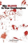 Image for His Blood Is Our Confession
