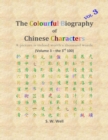 Image for The Colourful Biography of Chinese Characters, Volume 3 : The Complete Book of Chinese Characters with Their Stories in Colour, Volume 3