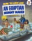 Image for How to live like an Egyptian mummy maker