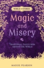 Image for Magic and misery: traditional tales from around the world