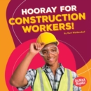 Image for Hooray for Construction Workers!