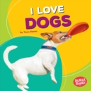 Image for I Love Dogs