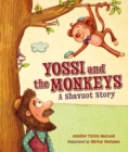 Image for Yossi and the monkeys: a Shavuot story