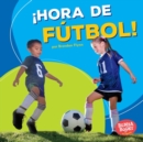 Image for !Hora de futbol! (Soccer Time!)