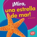 Image for !Mira, una estrella de mar! (Look, a Starfish!)