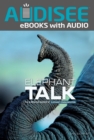 Image for Elephant Talk: The Surprising Science of Elephant Communication