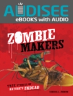 Image for Zombie Makers: True Stories of Nature&#39;s Undead